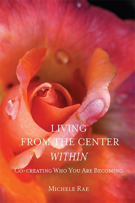 Living from the Center Within: Co-creating Who You are Becoming