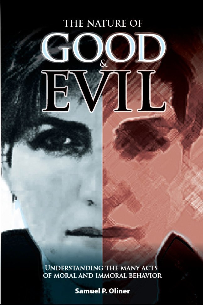 The Nature of Good and Evil: Understanding the Acts of Moral and Immoral Behavior