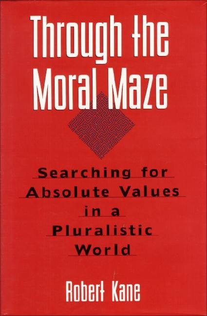 Through the Moral Maze: Searching for Absolute Values in a Pluralistic
